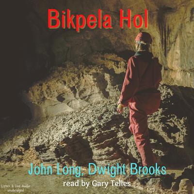 Bikpela Hol Audiobook, by John Long