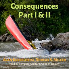 Consequences Part I & II Audiobook, by Dorcas S. Miller
