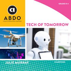 Tech of Tomorrow Audiobook, by Julie Murray