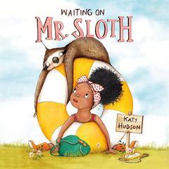 Waiting on Mr. Sloth Audiobook, by Katy Hudson