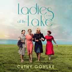 Ladies of the Lake Audiobook, by Cathy Gohlke