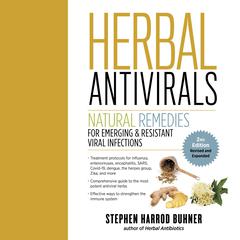 Herbal Antivirals: Natural Remedies for Emerging & Resistant Viral Infections Audiobook, by Stephen Harrod Buhner