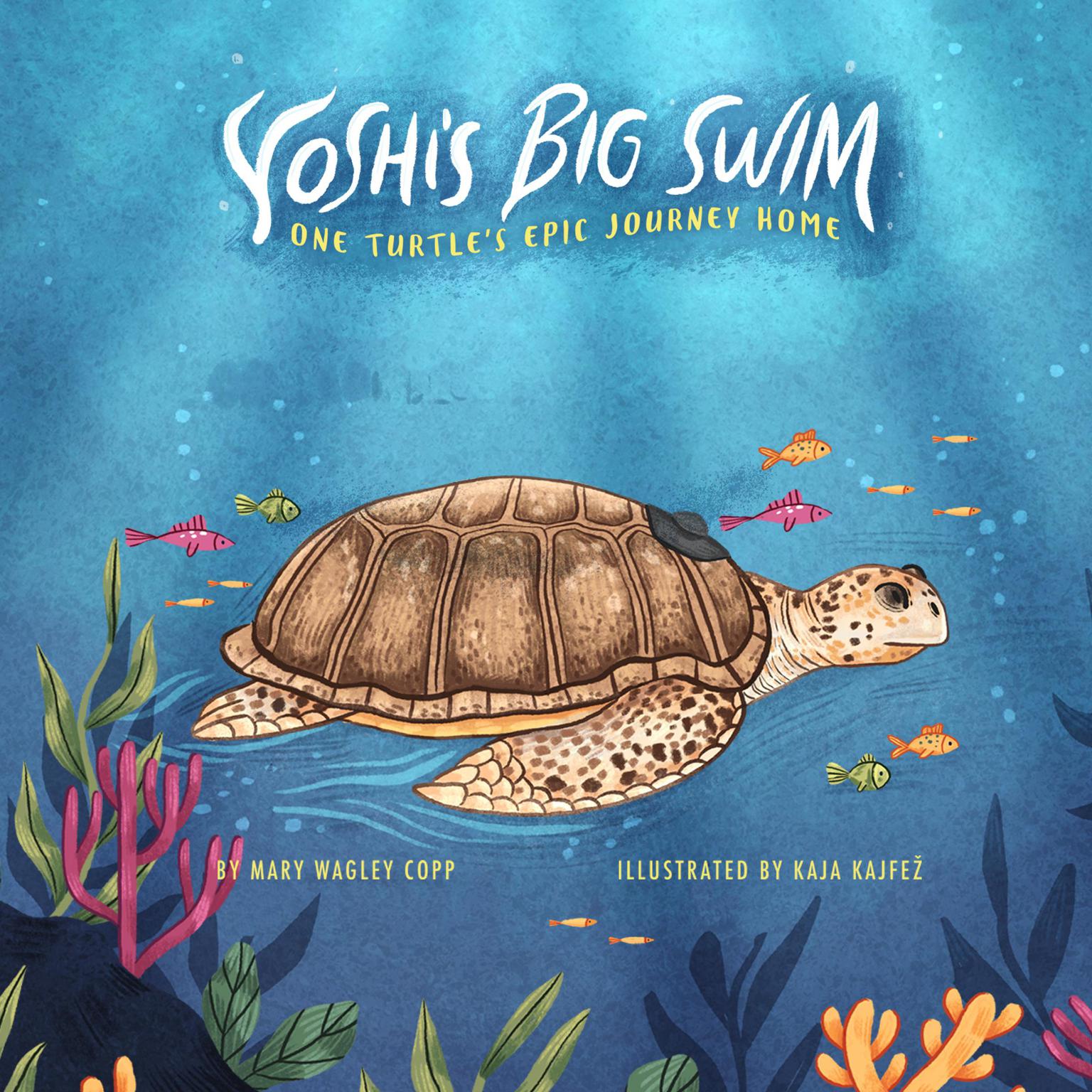Yoshis Big Swim: One Turtles Epic Journey Home Audiobook, by Mary Wagley Copp