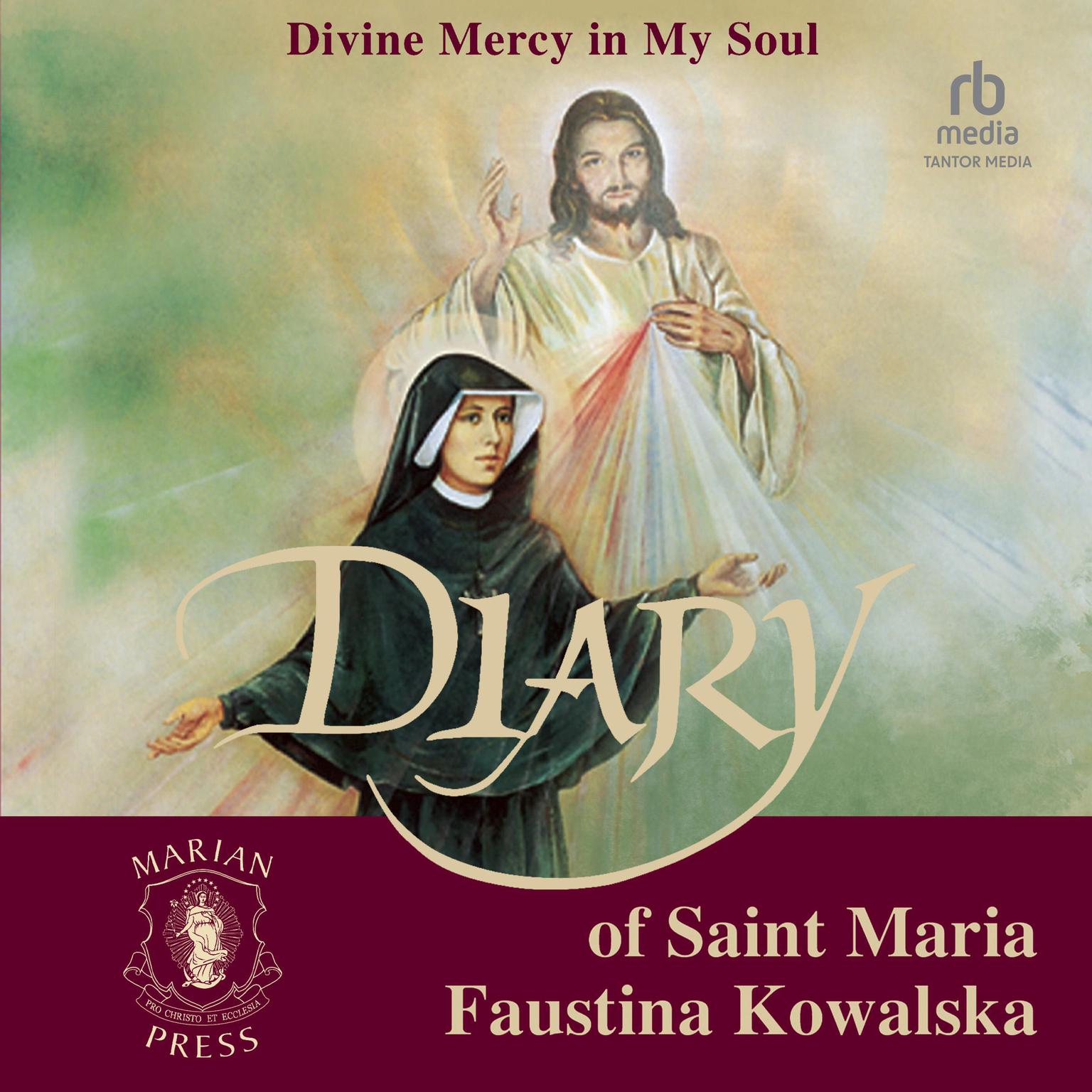 The Diary of St. Maria Faustina Kowalska: Divine Mercy in My Soul Audiobook, by Maria Faustina Kowalska