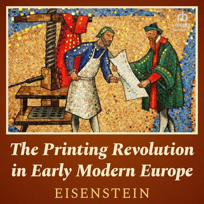 The Printing Revolution in Early Modern Europe Audiobook, by Elizabeth L. Eisenstein