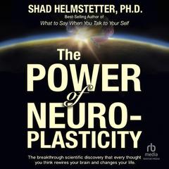 The Power of Neuroplasticity Audiobook, by 