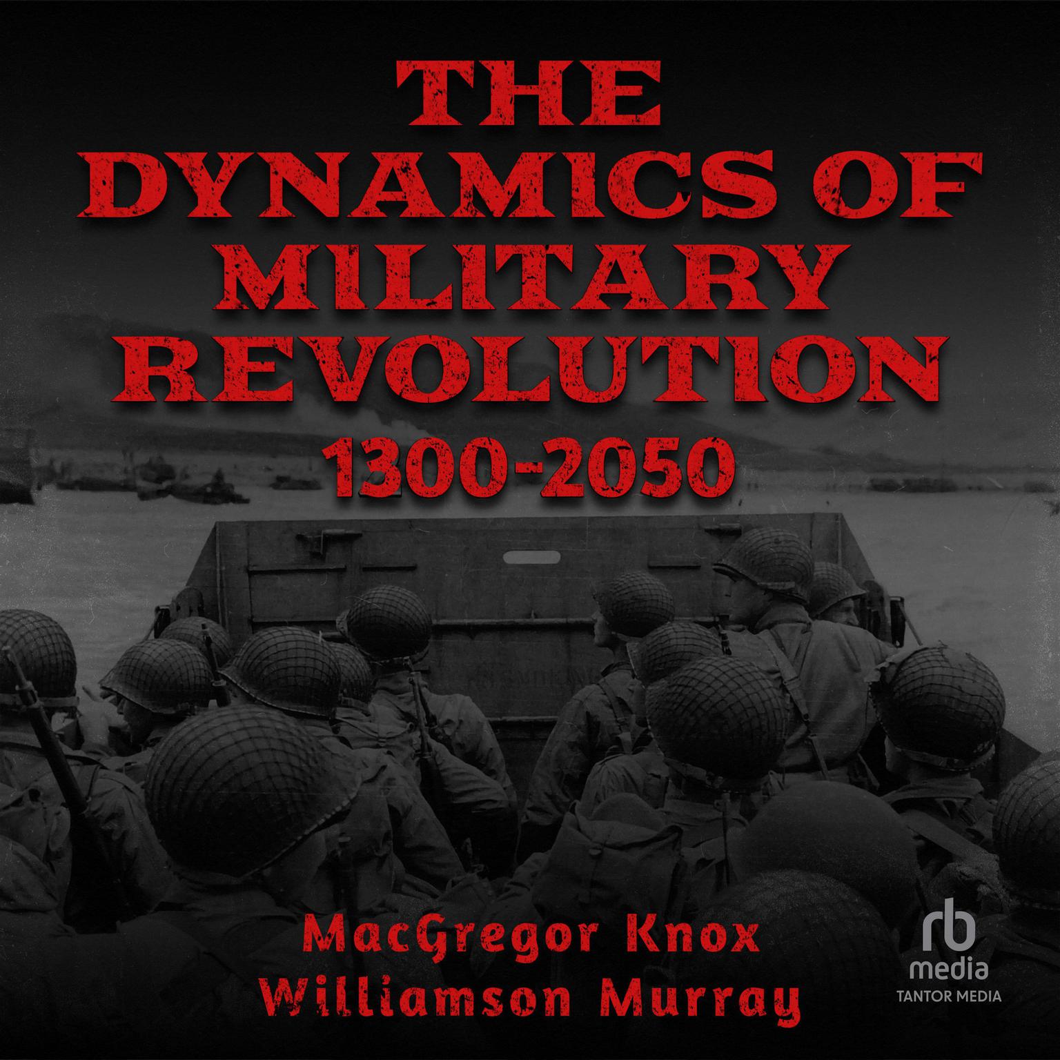 The Dynamics of Military Revolution, 1300–2050 Audiobook, by Williamson Murray