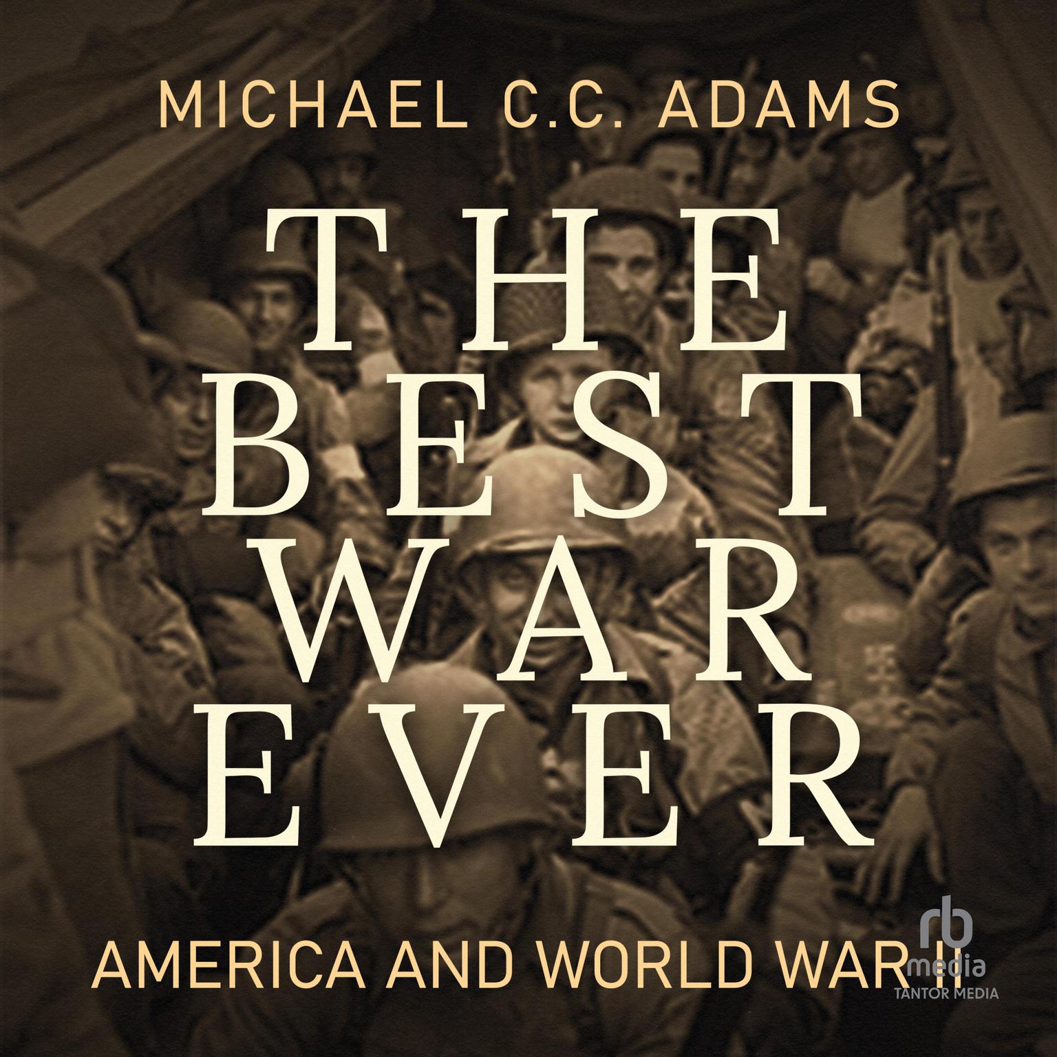The Best War Ever: America and World War II Audiobook, by Michael C.C. Adams