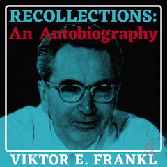 Recollections: An Autobiography Audiobook, by Viktor E. Frankl