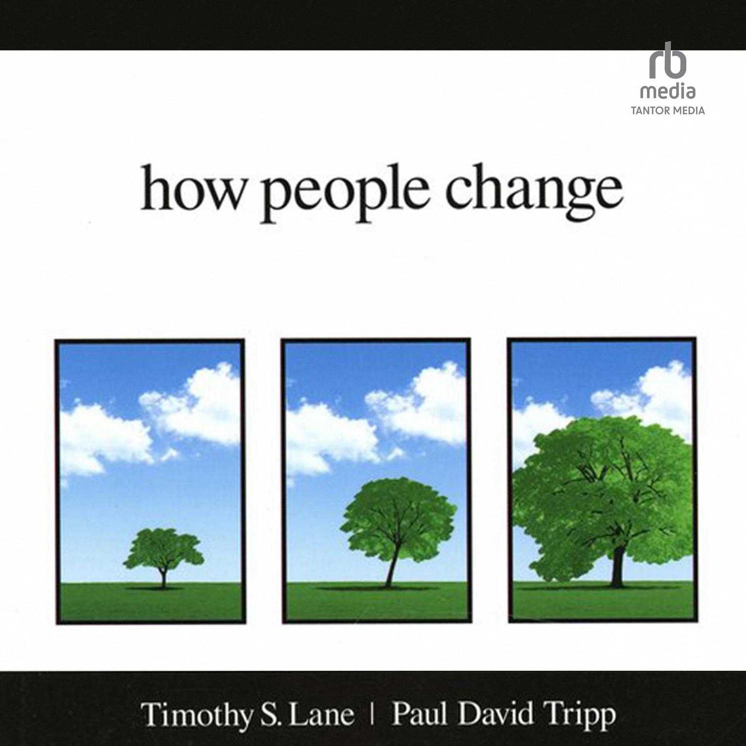 How People Change Audiobook, by Paul David Tripp