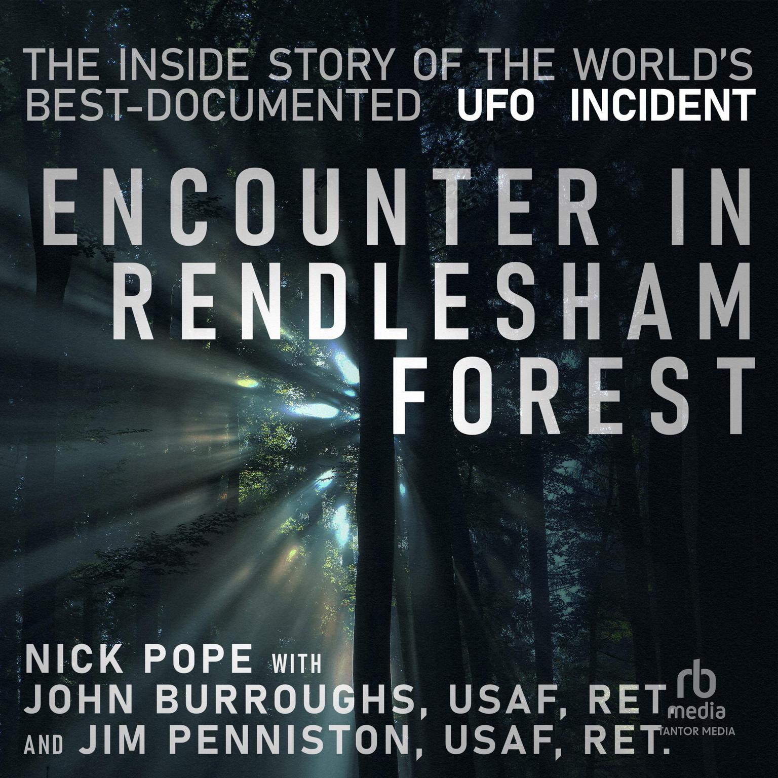 Encounter in Rendlesham Forest: The Inside Story of the Worlds Best-Documented UFO Incident Audiobook, by Jim Penniston