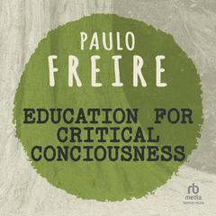 Education for Critical Consciousness Audiobook, by Paulo Freire