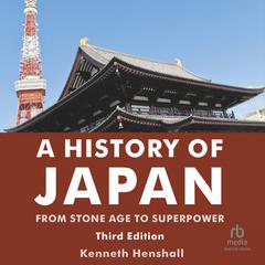 A History of Japan: From Stone Age to Superpower Audiobook, by Kenneth G. Henshall