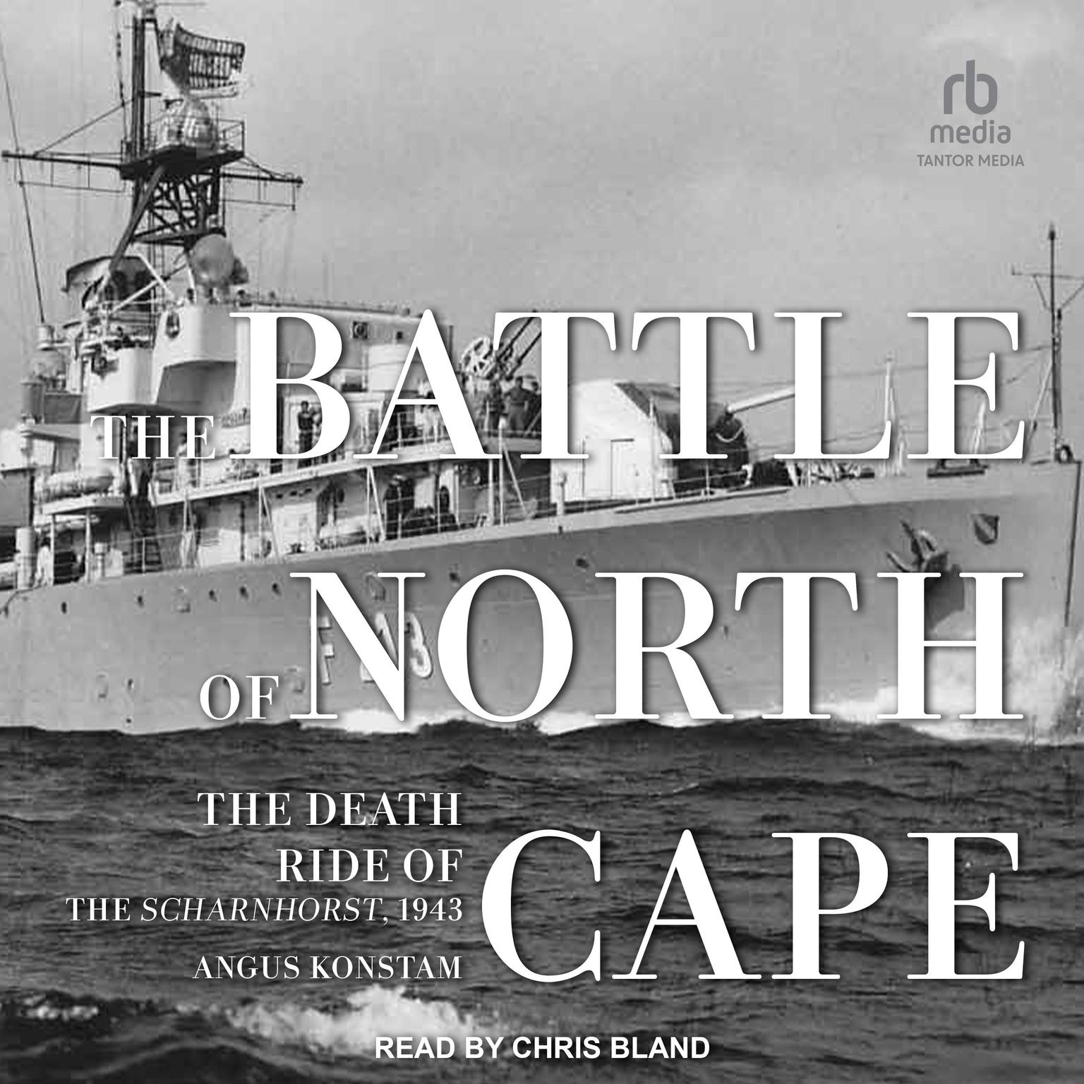 The Battle of North Cape: The Death Ride of the Scharnhorst, 1943 Audiobook, by Angus Konstam