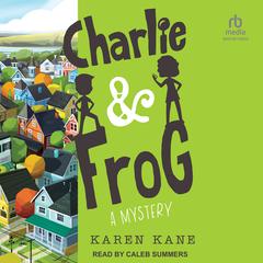 Charlie and Frog Audiobook, by Karen Kane