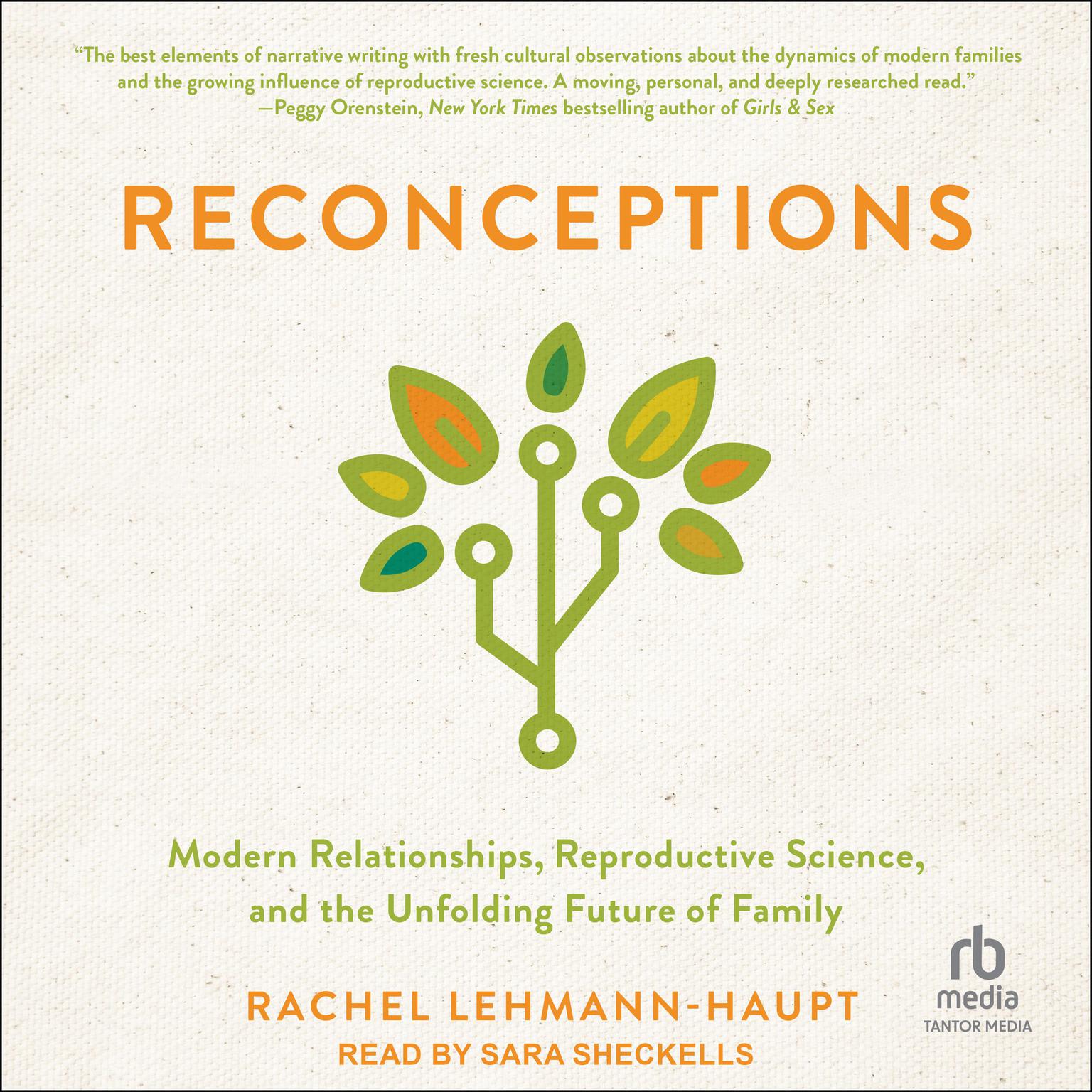 Reconceptions: Modern Relationships, Reproductive Science, and the Unfolding Future of Family Audiobook, by Rachel Lehmann-Haupt