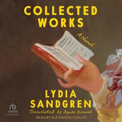 Collected Works Audiobook, by Lydia Sandgren