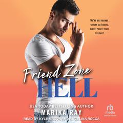 Friend Zone Hell Audiobook, by Marika Ray