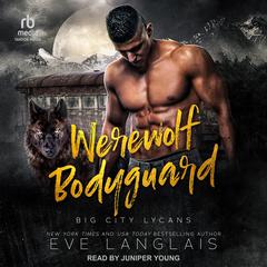 Werewolf Bodyguard Audiobook, by Eve Langlais