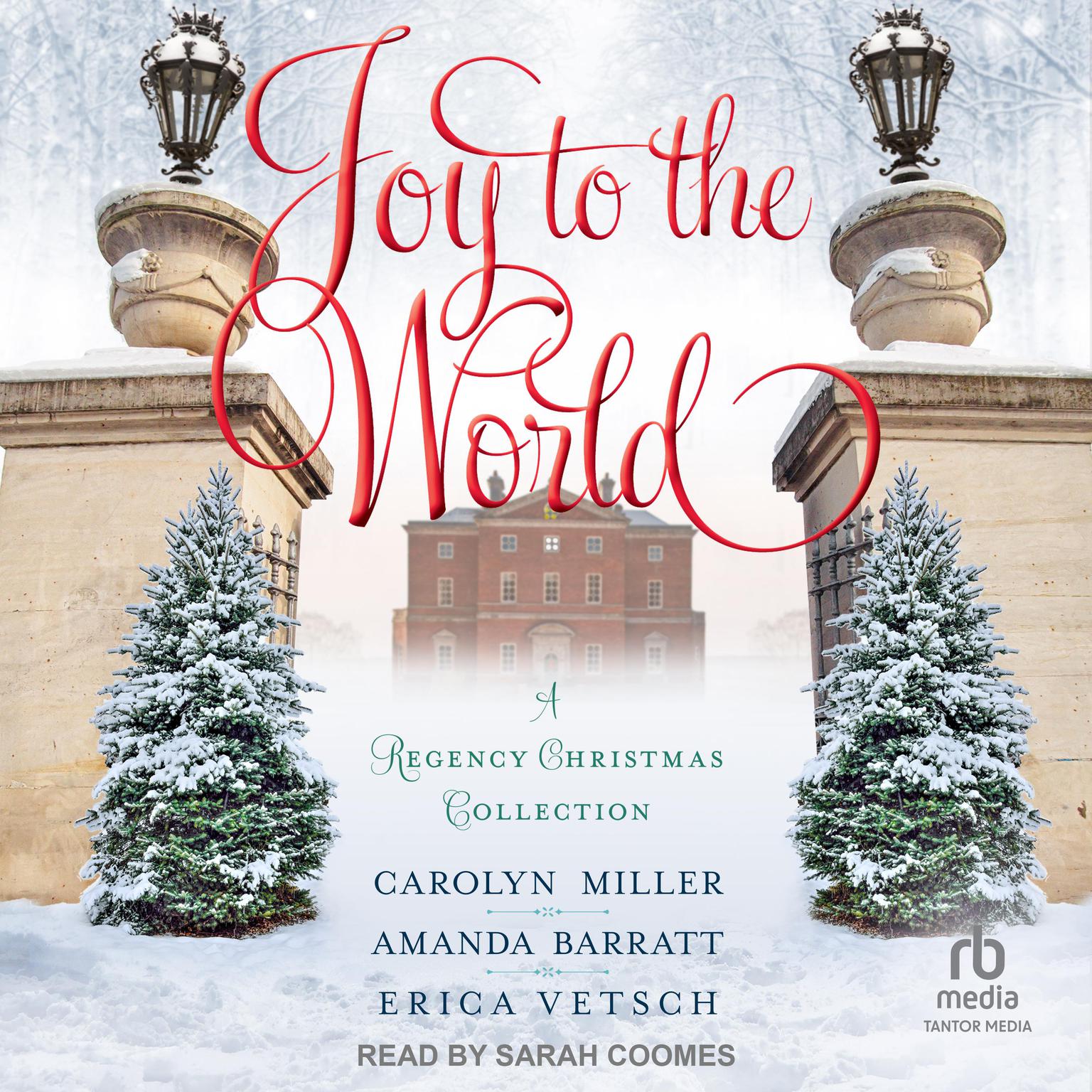Joy to the World: A Regency Christmas Collection Audiobook, by Carolyn Miller