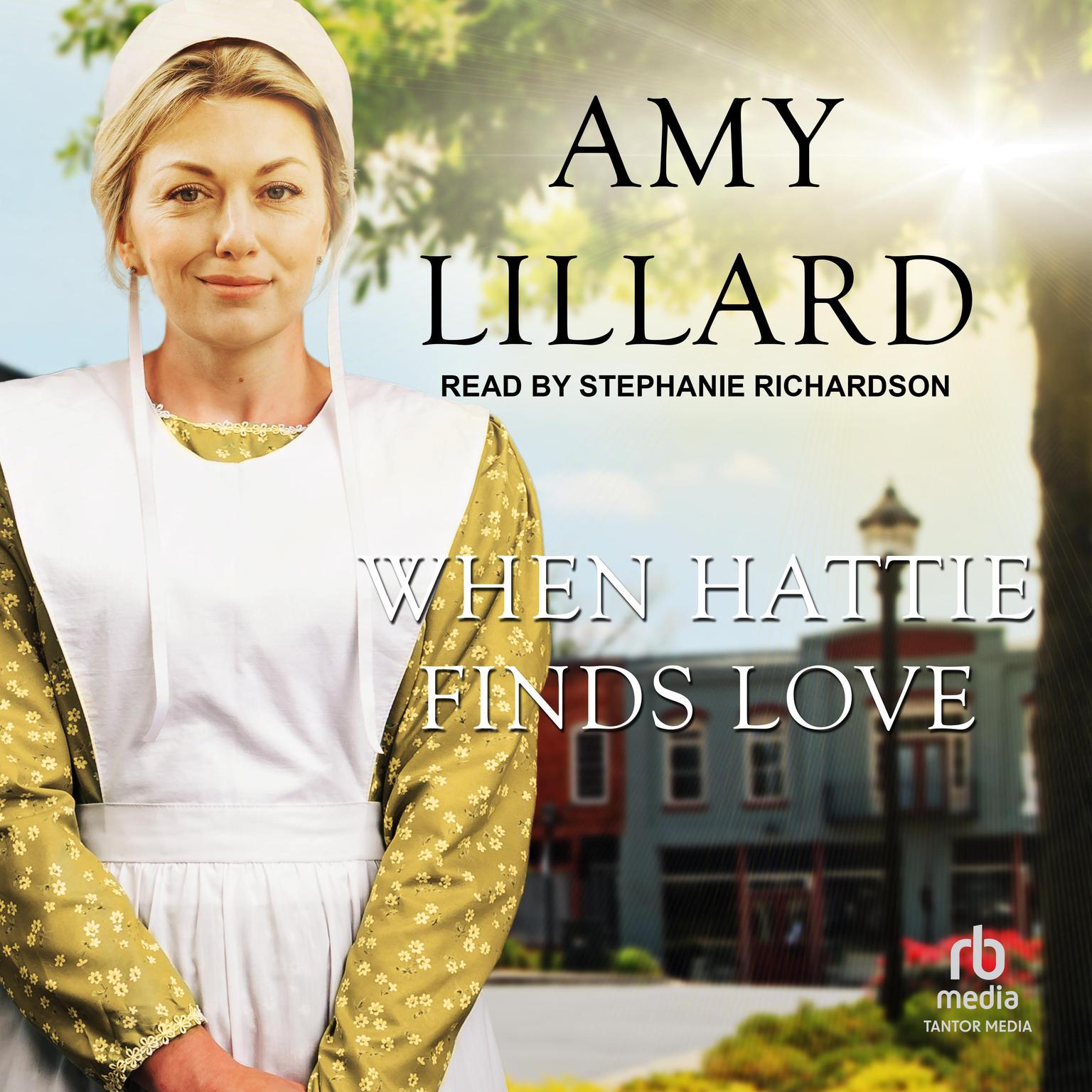 When Hattie Finds Love Audiobook, by Amy Lillard