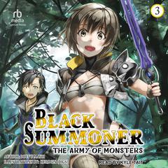 Black Summoner: Volume 3: The Army of Monsters Audiobook, by Doufu Mayoi