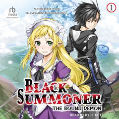 Black Summoner: Volume 1: The Bound Demon Audiobook, by Doufu Mayoi