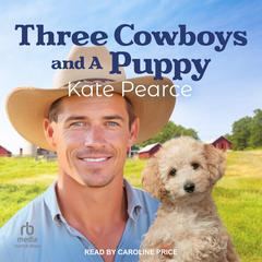 Three Cowboys and a Puppy Audiobook, by Kate Pearce