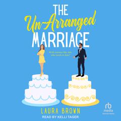 The Un-Arranged Marriage Audiobook, by Laura Brown