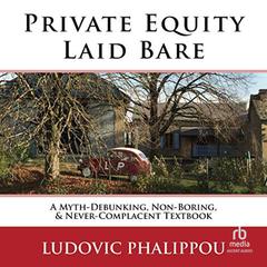 Private Equity Laid Bare Audiobook, by Ludovic Phalippou