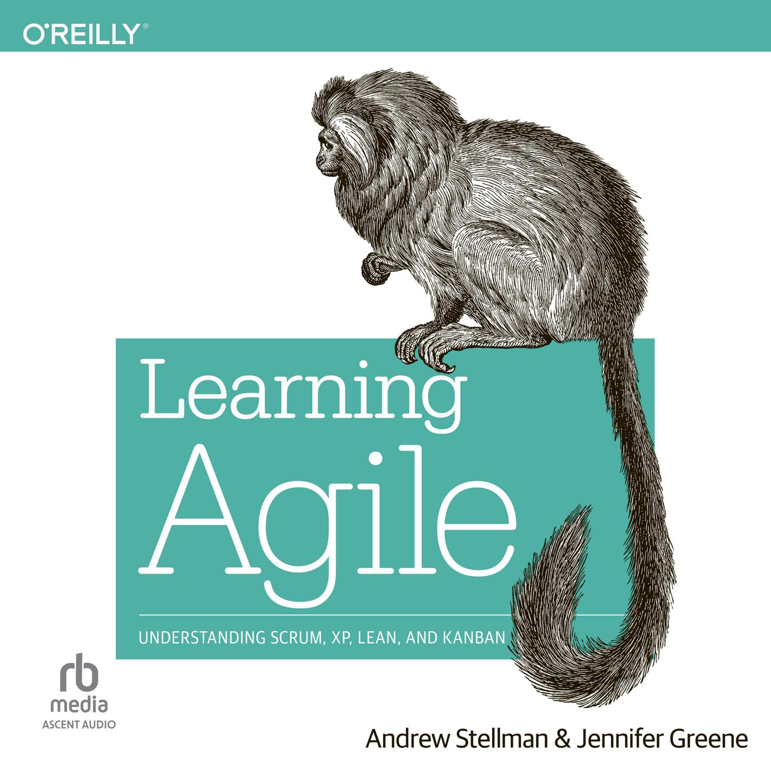 Learning Agile: Understanding Scrum, XP, Lean, and Kanban Audiobook, by Jennifer Greene