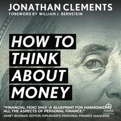 How to Think About Money Audiobook, by Jonathan Clements
