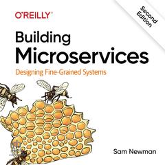 Building Microservices: Designing Fine-Grained Systems Audiobook, by Sam Newman