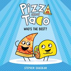 Pizza and Taco: Whos the Best? Audiobook, by Stephen Shaskan