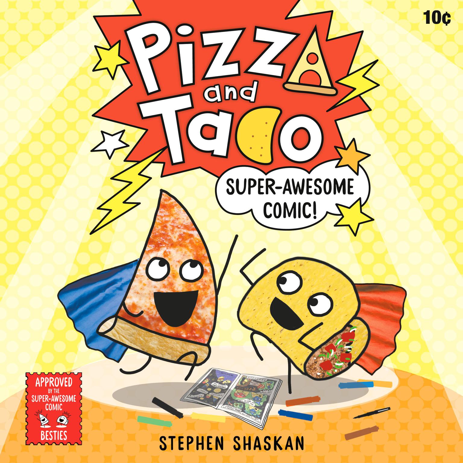 Pizza and Taco: Super-Awesome Comic! Audiobook, by Stephen Shaskan
