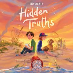 Hidden Truths Audiobook, by Elly Swartz