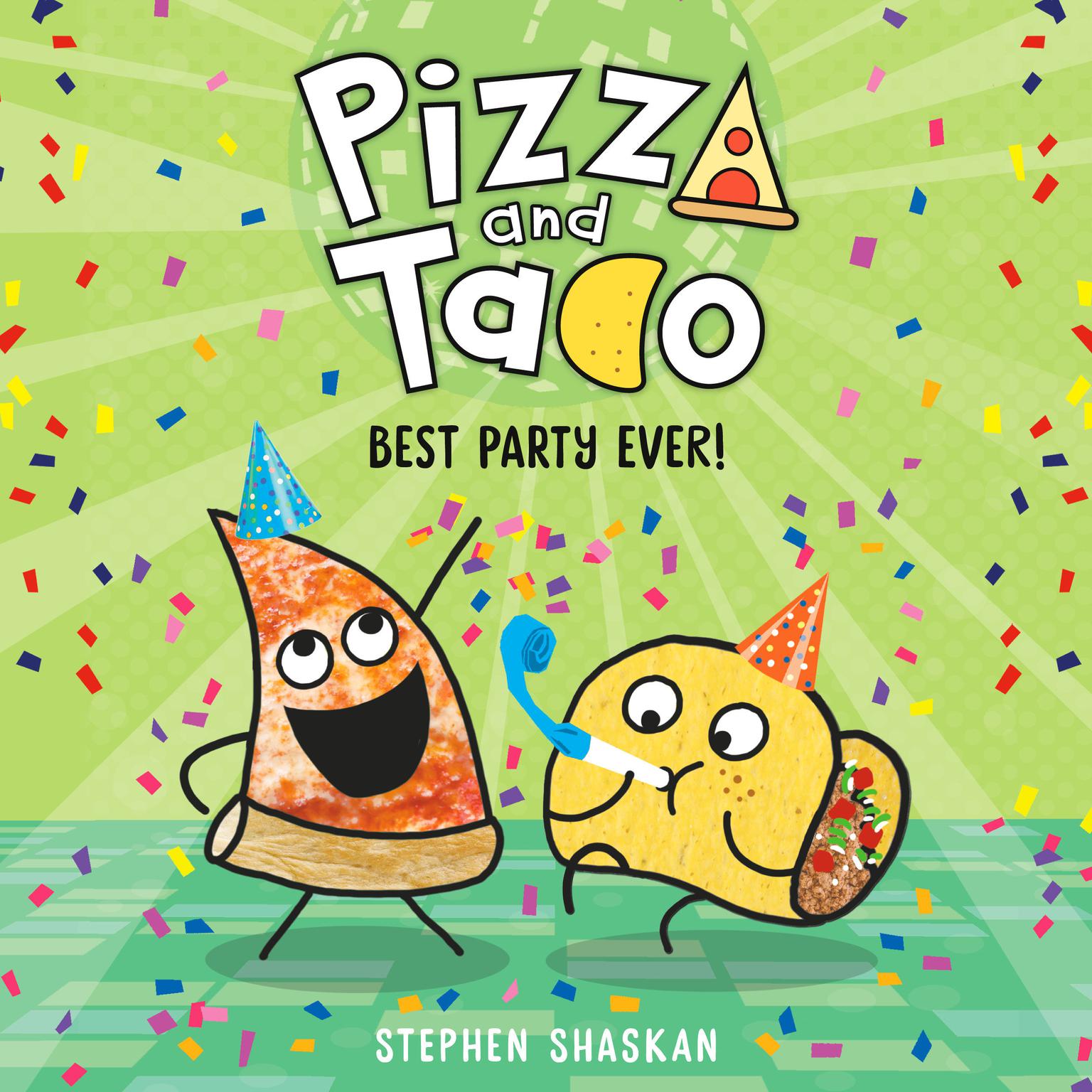 Pizza and Taco: Best Party Ever! Audiobook, by Stephen Shaskan