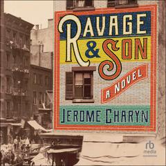 Ravage & Son Audiobook, by Jerome Charyn
