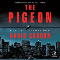 The Pigeon: A Joe the Bouncer Novel Audiobook, by David Gordon