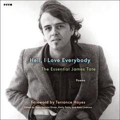 Hell, I Love Everybody: The Essential James Tate: Poems Audiobook, by James Tate