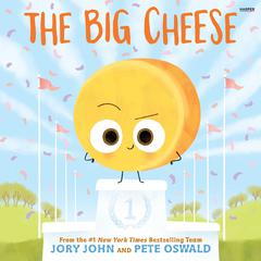 The Big Cheese Audiobook, by Jory John