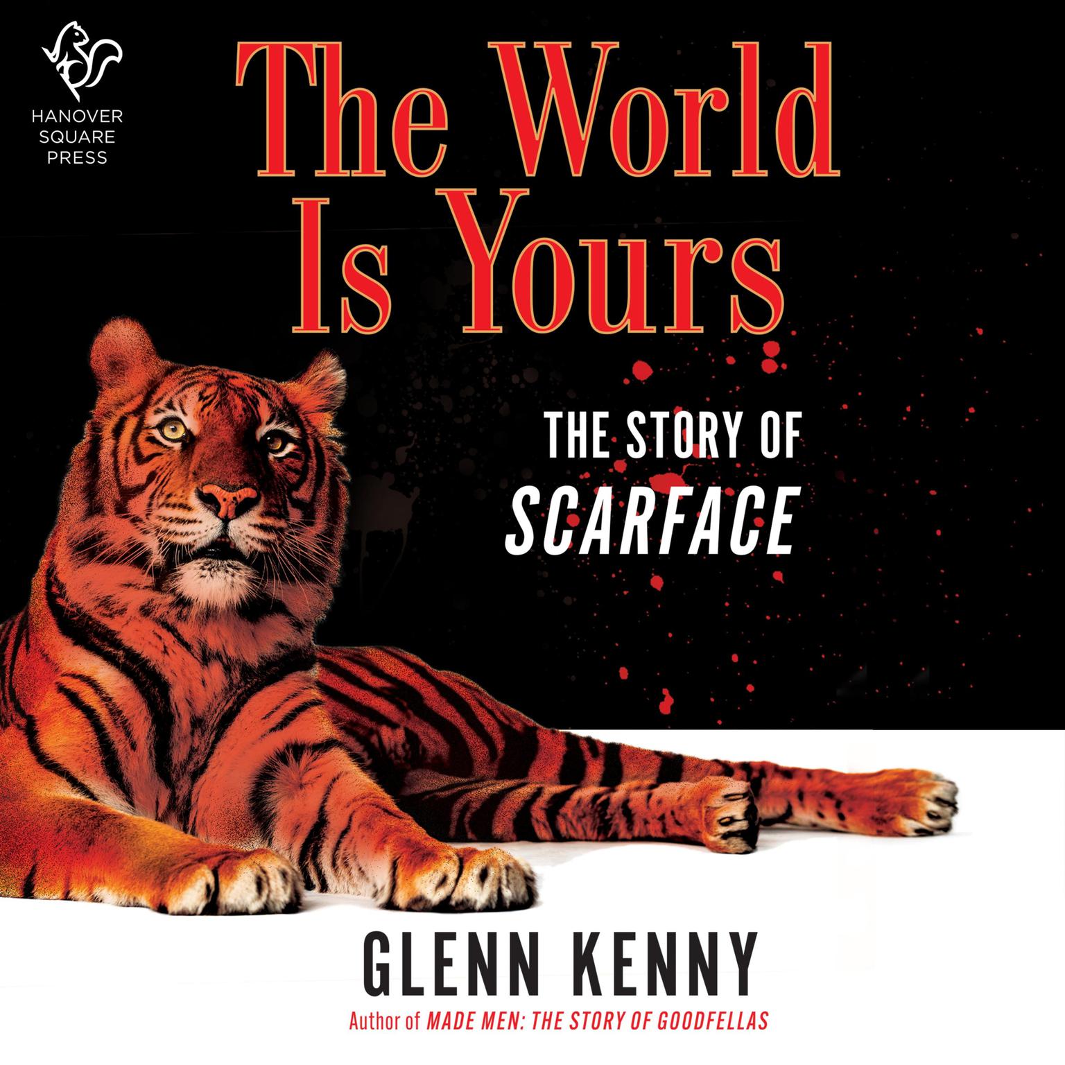 The World Is Yours: The Story of Scarface Audiobook, by Glenn Kenny