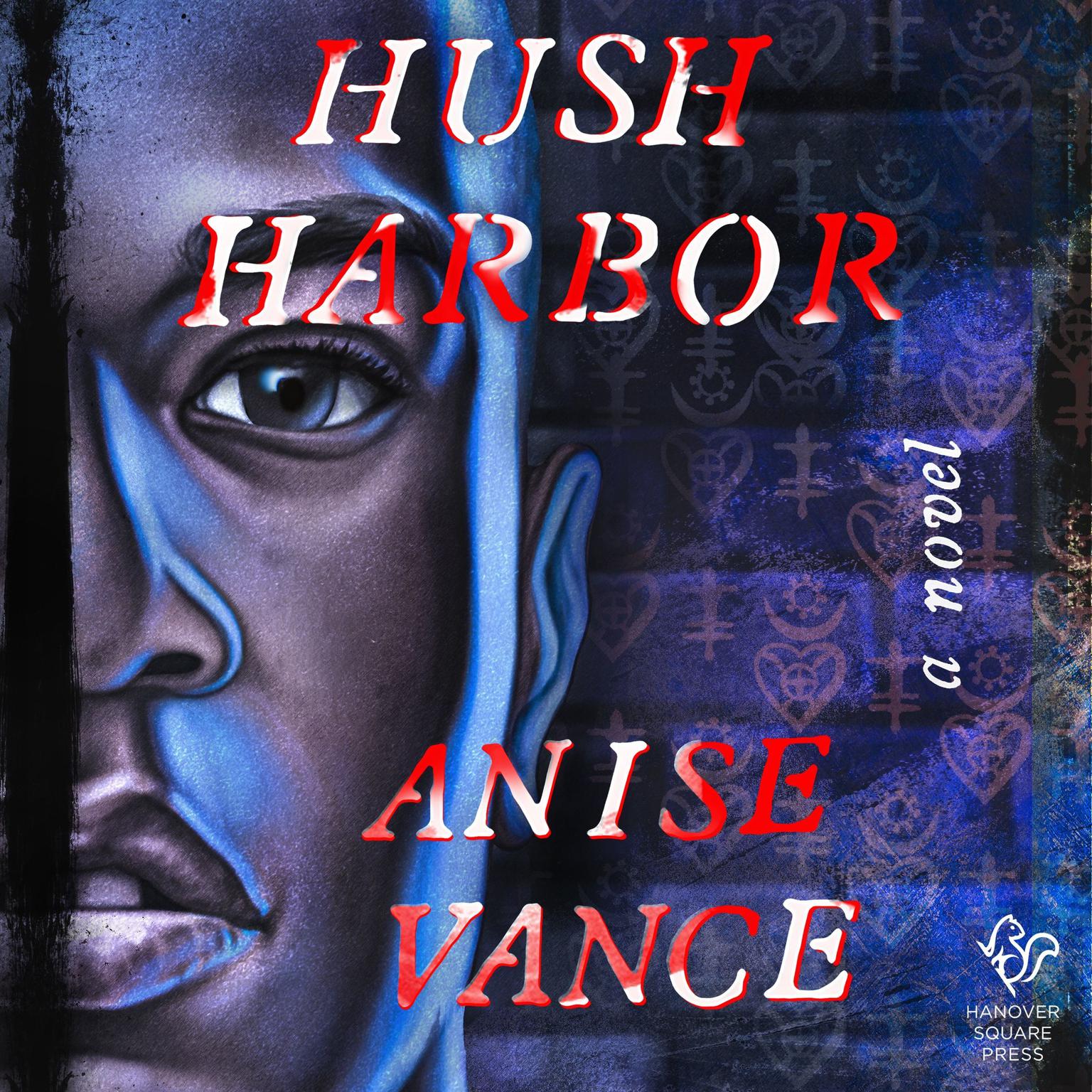 Hush Harbor: A Novel Audiobook, by Anise Vance