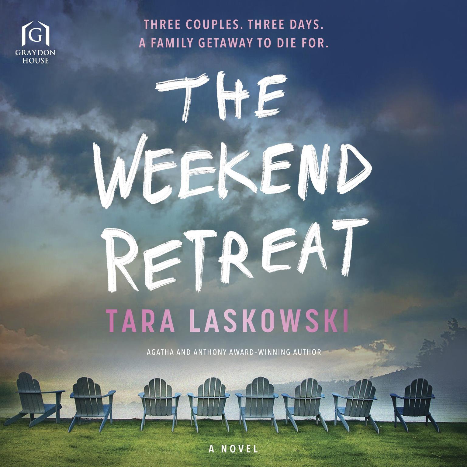 The Weekend Retreat: A Novel Audiobook, by Tara Laskowski