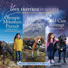 Pacific Northwest K-9 Unit Books 4-6 Audiobook, by Jessica R. Patch