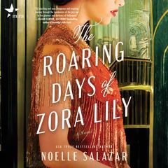 The Roaring Days of Zora Lily Audiobook, by Noelle Salazar