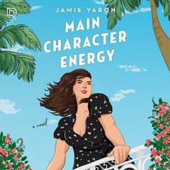 Main Character Energy Audiobook, by Jamie Varon