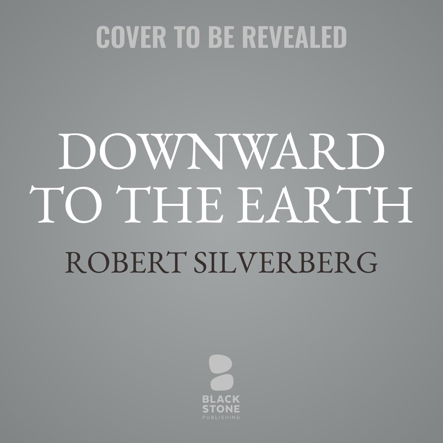 Downward to the Earth Audiobook, by Robert Silverberg