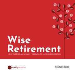 Wise Retirement Audiobook, by Charles Bobo