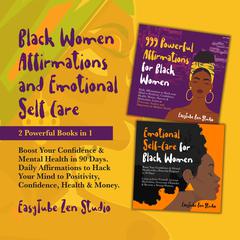 Black Women Affirmations and Emotional Self-Care Audiobook, by EasyTube Zen Studio